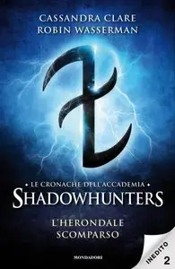 Cassandra Clare, Robin Wasserman - Le cronache dell'accademia Shadowhunters vol.02. L'Herondale scomparso