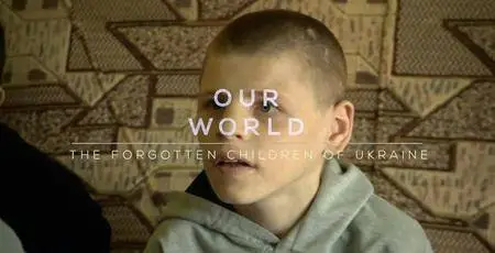 BBC Our World - The Forgotten Children of Ukraine (2017)