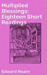 «Multiplied Blessings: Eighteen Short Readings» by Edward Hoare