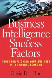 Business Intelligence Success Factors: Tools for Aligning Your Business in the Global Economy (repost)