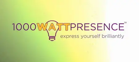 How to Create a 1000 Watt Presence
