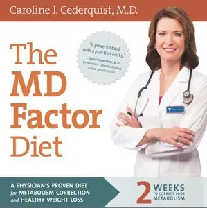 The MD Factor Diet: A Physician’s Proven Diet for Metabolism Correction and Healthy Weight Loss