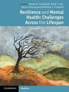 Resilience in psychiatric clinical practice : responding to challenges across the lifespan (Repost)
