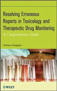Resolving Erroneous Reports in Toxicology and Therapeutic Drug Monitoring: A Comprehensive Guide