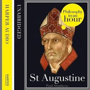 «St Augustine: Philosophy in an Hour» by Paul Strathern