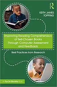 Improving Reading Comprehension of Self-Chosen Books Through Computer Assessment and Feedback: Best Practices from Resea