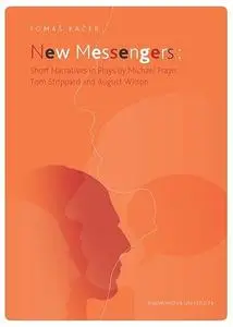 New Messengers: Short Narratives in Plays by Michael Frayn, Tom Stoppard and August Wilson