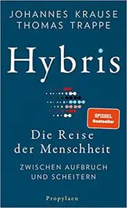 Hybris: Die Reise der Menschheit: Zwischen Aufbruch und Scheitern