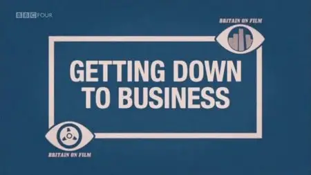 BBC - Getting Down to Business (2012)
