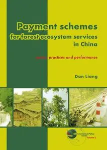 Payment Schemes for Forest Ecosystem Services in China: Policy, Practices and Performance