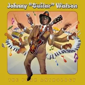 Johnny "Guitar" Watson - The Funk Anthology (2005)