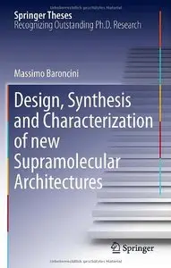 Design, Synthesis and Characterization of new Supramolecular Architectures (repost)