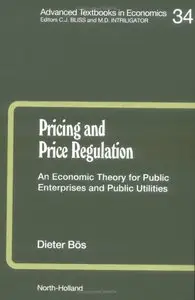 Pricing and Price Regulation: An Economic Theory for Public Enterprises and Public Utilities (repost)