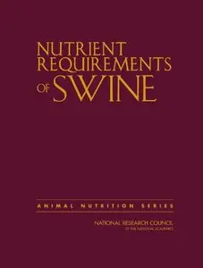 Nutrient Requirements of Swine, Eleventh Revised Edition