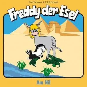 «Freddy der Esel - Band16: Am Nil» by Olaf Franke,Tim Thomas