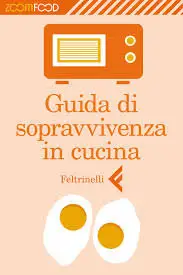 Guida alla sopravvivenza in cucina di Autori Vari