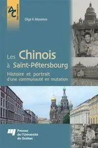 Olga V. Alexeeva, "Les Chinois à Saint-Pétersbourg: Histoire et portrait d'une communauté en mutation"