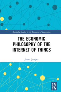 The Economic Philosophy of the Internet of Things