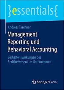 Management Reporting und Behavioral Accounting: Verhaltenswirkungen des Berichtswesens im Unternehmen