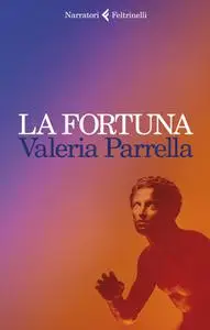 Valeria Parrella - La Fortuna