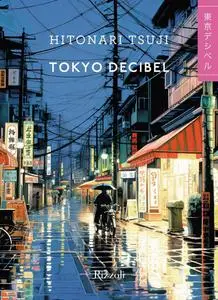 Tsuji Hitonari - Tokyo decibel