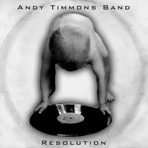 Andy Timmons Band - Resolution (2006)