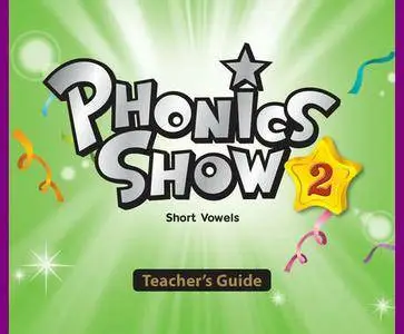 ENGLISH COURSE • Phonics Show • Level 2 • Short Vowels • Teacher's Guide • SB Keys • Flashcards • Test Sheets (2011)