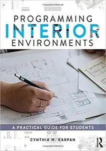 Programming Interior Environments: A Practical Guide for Students