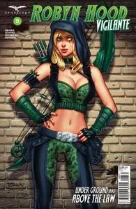 Robyn Hood: Vigilante Parte 5 de 6: Bajo Tierra y por Encima de La Ley
