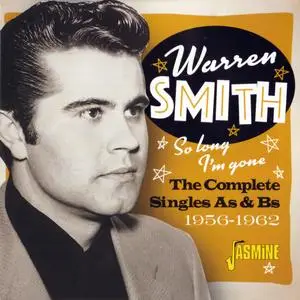 Warren Smith - So Long, I'm Gone: The Complete Singles A's & B's, 1956-1962 (2019) {Jasmine Records JASMCD 3740}