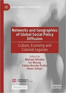 Networks and Geographies of Global Social Policy Diffusion: Culture, Economy, and Colonial Legacies