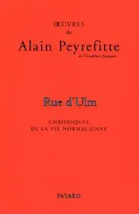 Alain Peyrefitte, "Rue d'Ulm : Chronique de la vie normalienne"