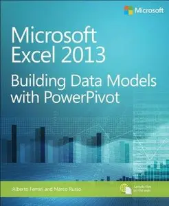 Microsoft Excel 2013: Building Data Models with PowerPivot (Repost)