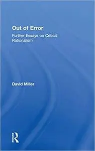 Out of Error: Further Essays on Critical Rationalism