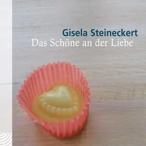 «Das Schöne an der Liebe» by Gisela Steineckert