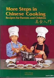 More Steps in Chinese Cooking : Recipes for Parents and Children (repost)
