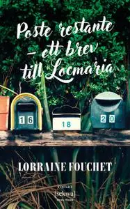 «Poste restante – ett brev till Locmaria» by Lorraine Fouchet