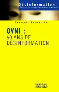 François Parmentier, "OVNI : 60 ans de désinformation"