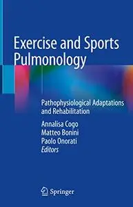 Exercise and Sports Pulmonology: Pathophysiological Adaptations and Rehabilitation (Repost)