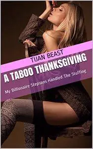 A Taboo Thanksgiving: My Billionaire Stepsons Handled The Stuffing