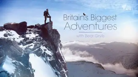 ITV - Britains Biggest Adventures with Bear Grylls: Series 1 (2015)