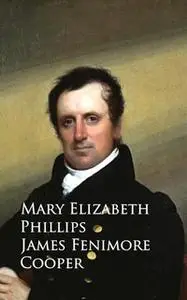 «James Fenimore Cooper» by Mary Elizabeth Phillips