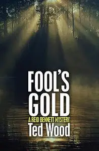 «Fool's Gold» by Ted Wood