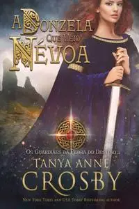 «A Donzela Que Veio da Névoa» by Tanya Anne Crosby