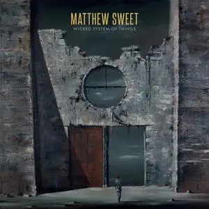 Matthew Sweet - Wicked System Of Things (Record Store Day Exclusive Vinyl) (2018) [24bit/96kHz]