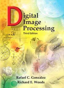 Digital Image Processing, 3rd edition (Repost)