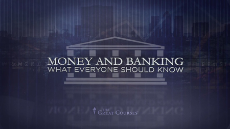 TTC Video - Money and Banking: What Everyone Should Know [720p]