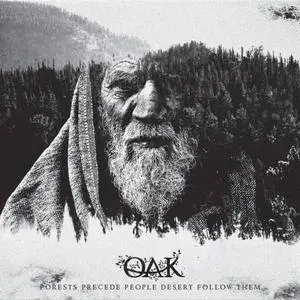 Oak - Forests Precede People Desert Follow Them (2017)