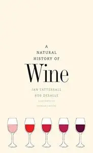 A Natural History of Wine (Repost)