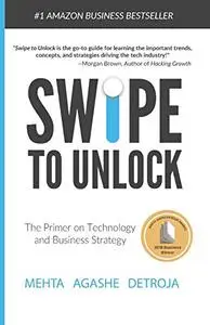 Swipe to Unlock: The Primer on Technology and Business Strategy